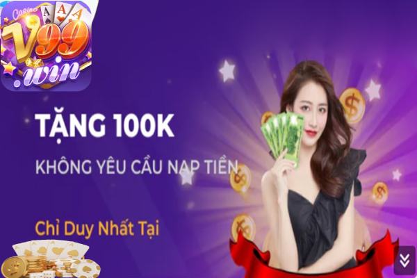 V99 Tặng 100k Hướng Dẫn Nhận Thưởng Chi Tiết